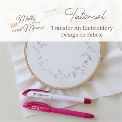 how to transfer embroidery pattern and the role of color in fashion design